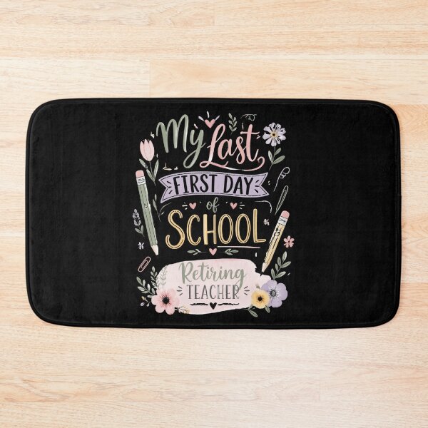 Item preview, My Last First Day of School Retiring Teacher 1 designed and sold by Positive&FunnyThings.