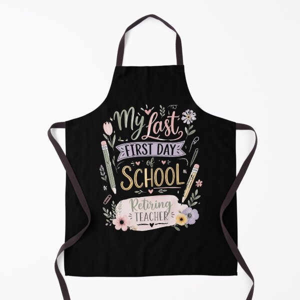 Item preview, My Last First Day of School Retiring Teacher 1 designed and sold by Positive&FunnyThings.