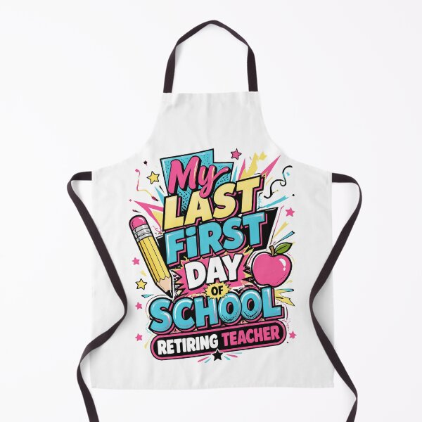 Item preview, My Last First Day of School Retiring Teacher 2 designed and sold by Positive&FunnyThings.