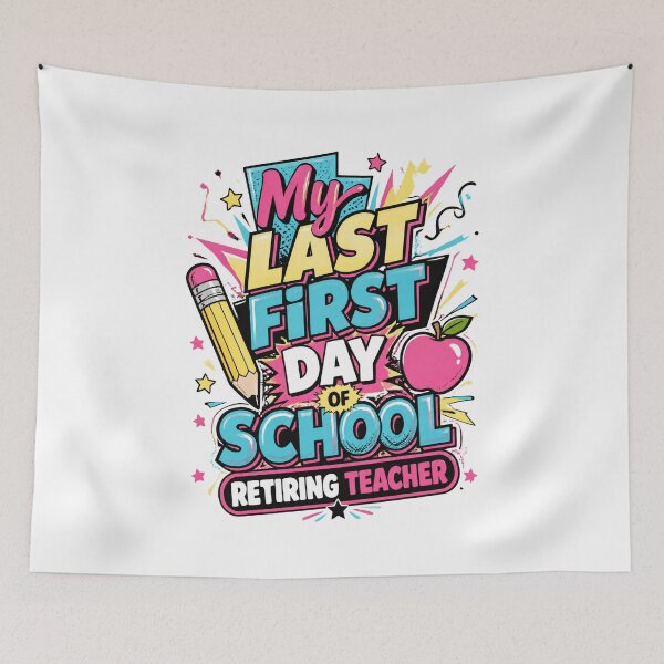 Item preview, My Last First Day of School Retiring Teacher 2 designed and sold by Positive&FunnyThings.