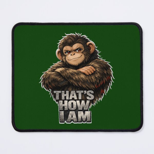Item preview, That’s How I Am – Confident Chimp Attitude Design designed and sold by Cabrasco.