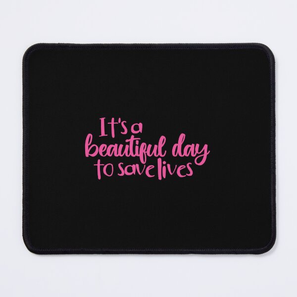 Item preview, It’s a Beautiful Day to Save Lives designed and sold by billjamaison.