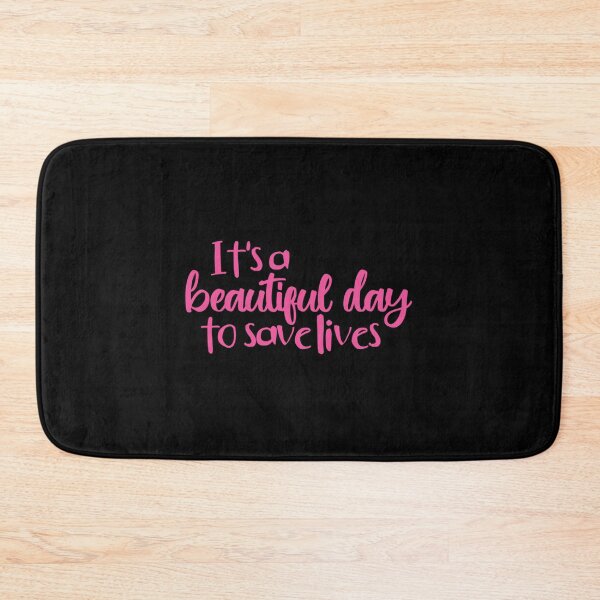 Item preview, It’s a Beautiful Day to Save Lives         designed and sold by billjamaison.