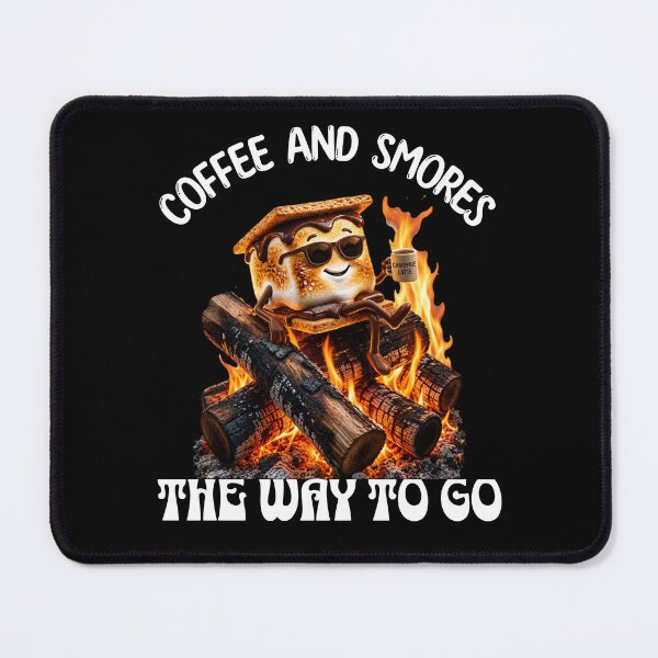 Item preview, Coffee And Smores The Way To Go Funny designed and sold by BejcarGraphics.