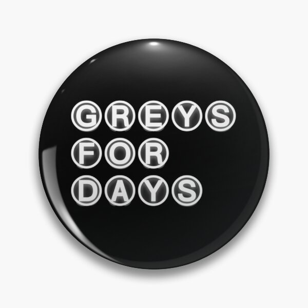 Item preview, Greys for days    designed and sold by billjamaison.