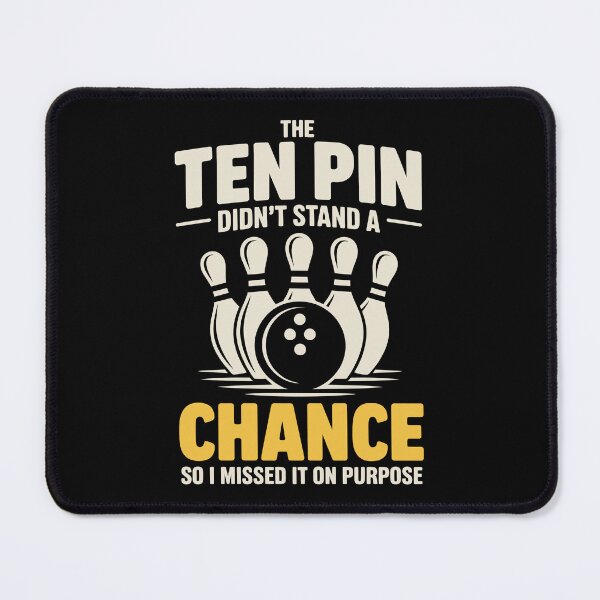 Item preview, THE TEN PIN DIDN'T STAND A CHANCE – SO I MISSED IT ON PURPOSE designed and sold by jkrphoto.