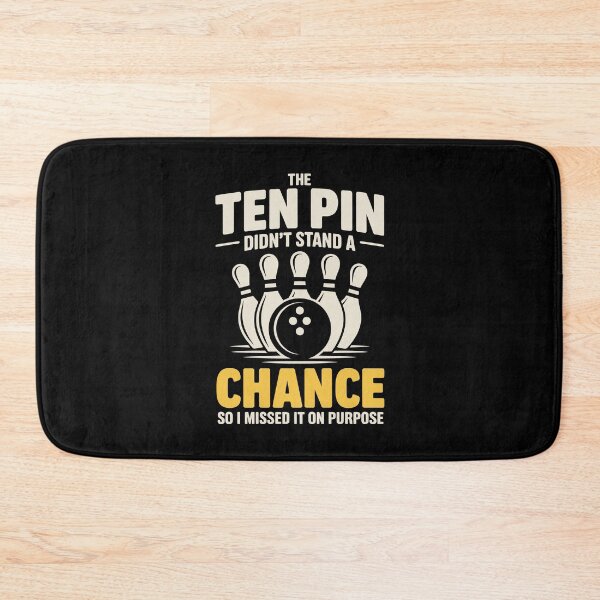 Item preview, THE TEN PIN DIDN'T STAND A CHANCE – SO I MISSED IT ON PURPOSE designed and sold by jkrphoto.