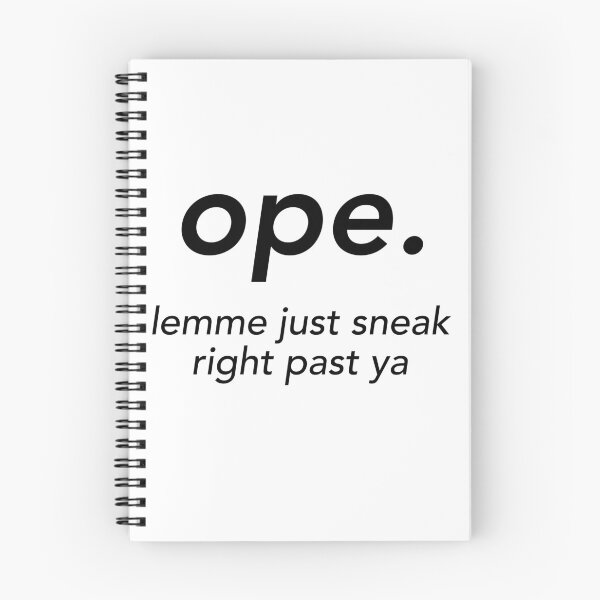 Item preview, Ope. Lemme Just Sneak Right Past Ya designed and sold by hotchkiss2earth.