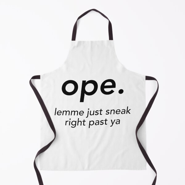 Item preview, Ope. Lemme Just Sneak Right Past Ya designed and sold by hotchkiss2earth.