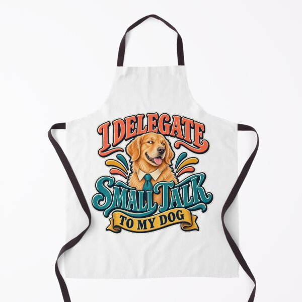 Item preview, I Delegate Small Talk to My Dog designed and sold by FZ Studio .