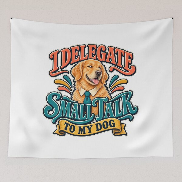 Item preview, I Delegate Small Talk to My Dog designed and sold by FZ Designs.