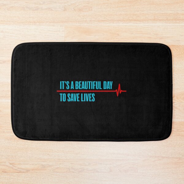 Item preview, It’s a Beautiful Day to Save Lives             designed and sold by billjamaison.