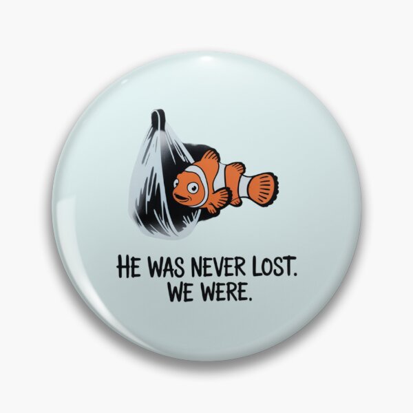 Item preview, Finding Nemo - He was never lost. We were. designed and sold by 123ks.