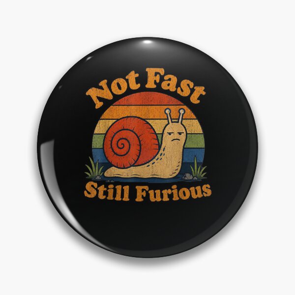Item preview, Not Fast Still Furious Snail Pace Angry Sarcastic Humor  designed and sold by MatherFisher.