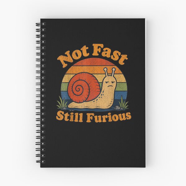 Item preview, Not Fast Still Furious Snail Pace Angry Sarcastic Humor  designed and sold by MatherFisher.