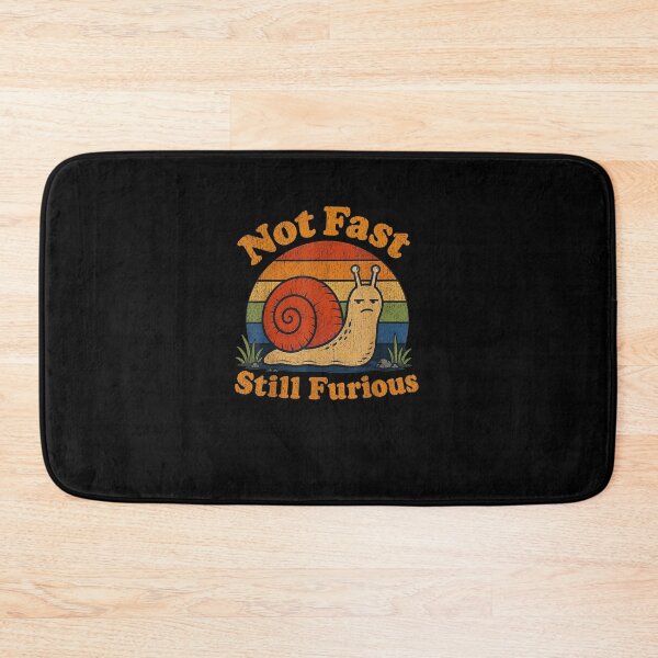 Item preview, Not Fast Still Furious Snail Pace Angry Sarcastic Humor designed and sold by MatherFisher.