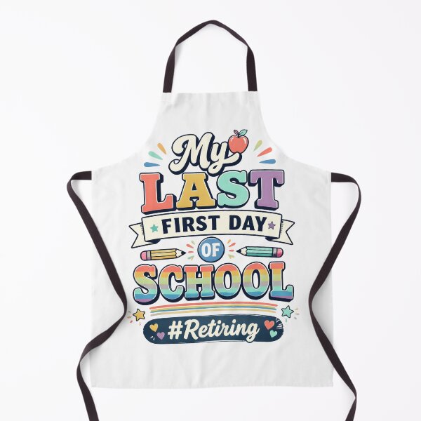 Item preview, My Last First Day of School Retiring Teacher 3 designed and sold by Positive&FunnyThings.