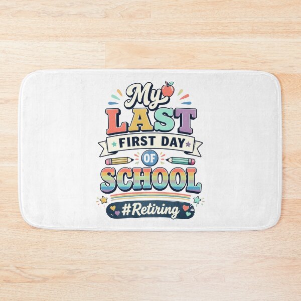 Item preview, My Last First Day of School Retiring Teacher 3 designed and sold by Positive&FunnyThings.