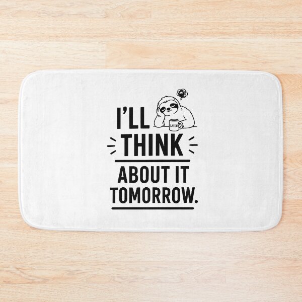 Item preview, I’ll Think About It Tomorrow – Funny Procrastination Sloth Quote designed and sold by Abidel.