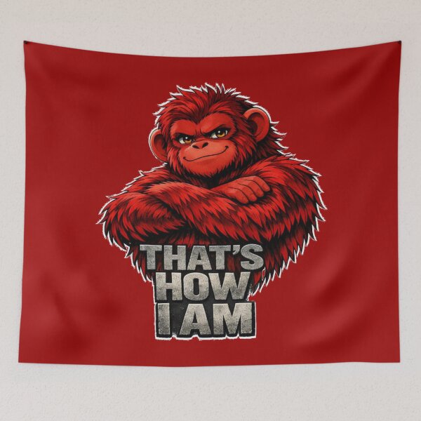 Item preview, That’s How I Am – Red Ape Attitude Graphic designed and sold by Cabrasco.