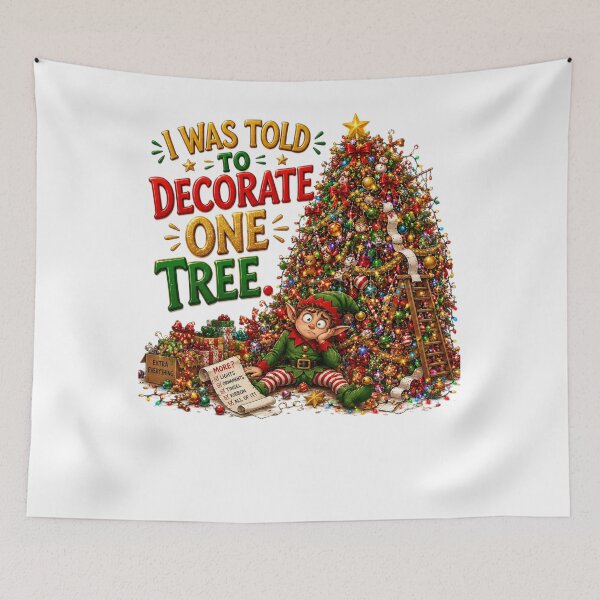 Item preview, I Was Told to Decorate One Tree | Funny Christmas Elf designed and sold by MotylekAnia.