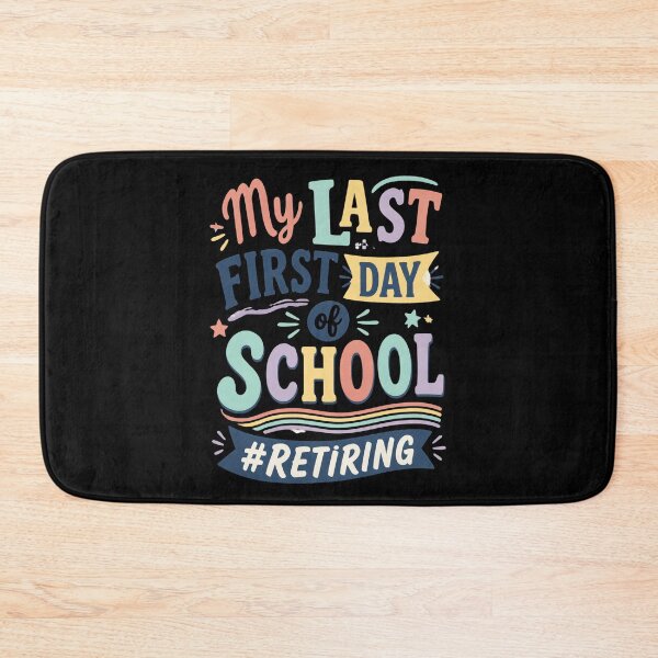 Item preview, My Last First Day of School Retiring Teacher 4 designed and sold by Positive&FunnyThings.