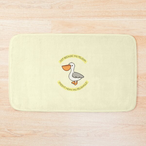 Item preview, Just Because You Pelican Doesn't Mean You Pelishould designed and sold by Spring Things.