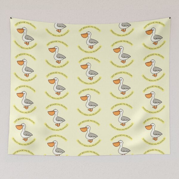 Item preview, Just Because You Pelican Doesn't Mean You Pelishould designed and sold by Spring Things.