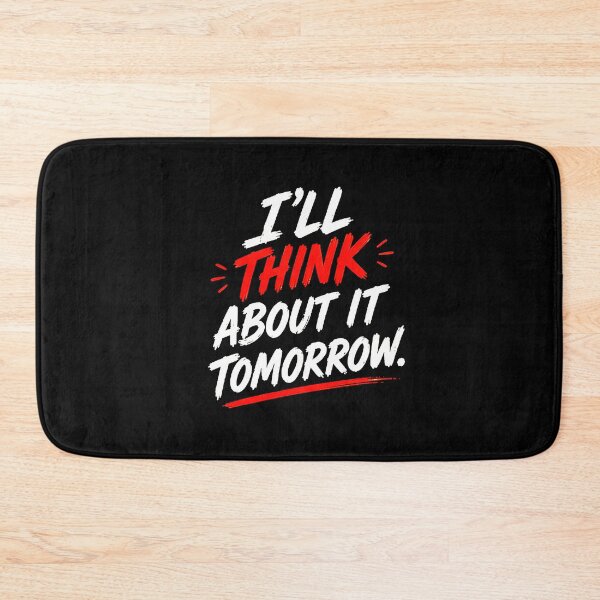 Item preview, I’ll Think About It Tomorrow – Funny Procrastination Quote designed and sold by Abidel.