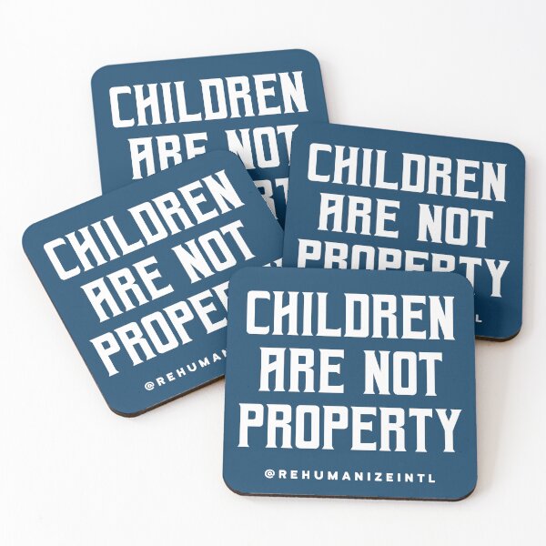 Item preview, Children Are Not Property designed and sold by Rehumanize International.