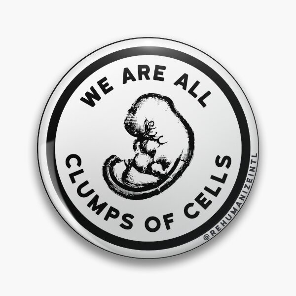 Item preview, We Are All Clumps of Cells designed and sold by Rehumanize International.