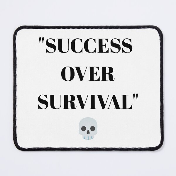 Item preview, SUCCESS OVER SURVIVAL | Motivational Hustle Design designed and sold by UrbanEchoHub.