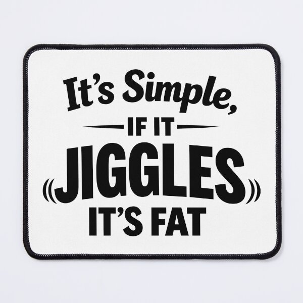 Item preview, If It Jiggles It’s Fat Quote designed and sold by NovaCutCrafts.