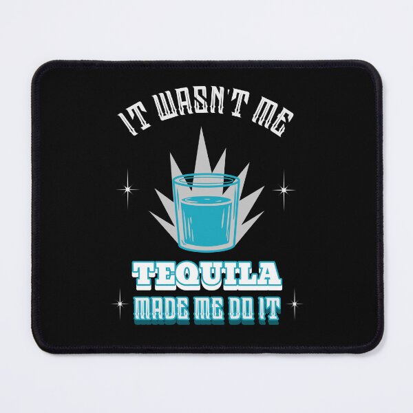 Item preview, It Wasn't Me Tequila Made Me Do It Funny designed and sold by BejcarGraphics.