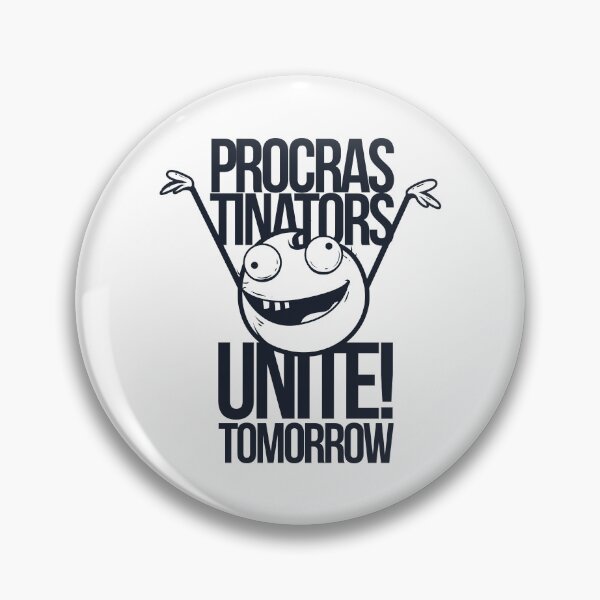 Item preview, Procrastinators Unite Tomorrow Funny Quote designed and sold by NovaCutCrafts.