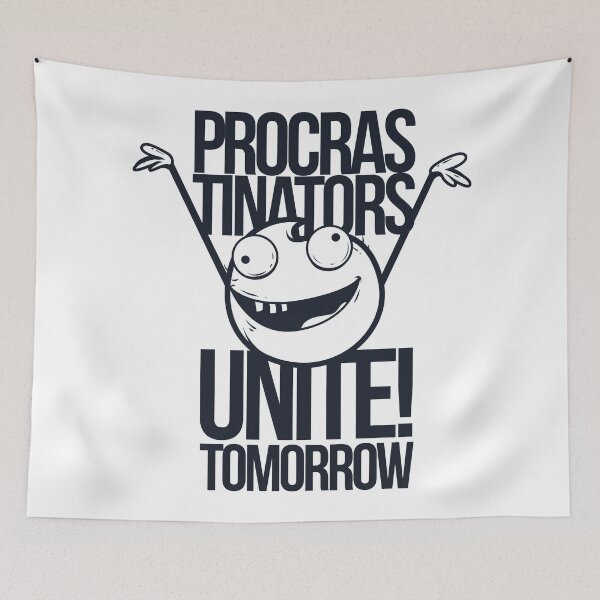 Item preview, Procrastinators Unite Tomorrow Funny Quote designed and sold by NovaCutCrafts.