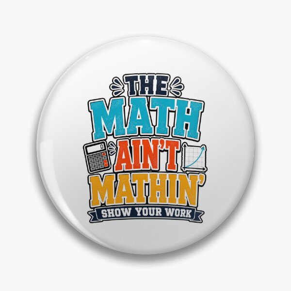 Item preview, The Math Ain’t Mathin Show Your Work Math Funny Teacher  designed and sold by WeirdlyMild.