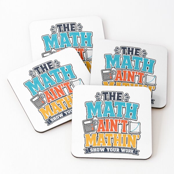Item preview, The Math Ain’t Mathin Show Your Work Math Funny Teacher  designed and sold by WeirdlyMild.