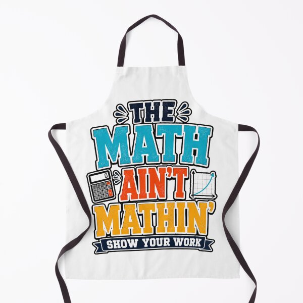 Item preview, The Math Ain’t Mathin Show Your Work Math Funny Teacher designed and sold by WeirdlyMild.