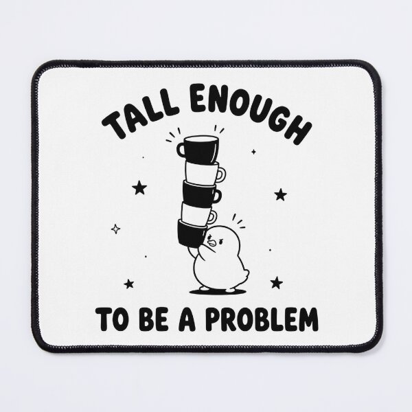 Item preview, Tall Enough to Be A Problem Funny Duck Humor designed and sold by Kladhadredo.