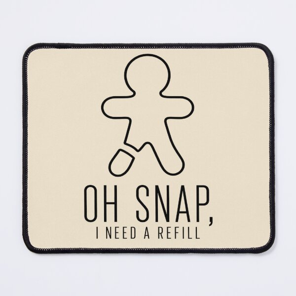 Item preview, Oh Snap Gingerbread Refill Humor for Adults designed and sold by POD DYNASTY | Original Print On Demand T-Shirt Graphics.
