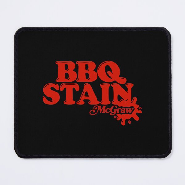 Item preview, McGraw BBQ Stain designed and sold by JustkidteesSSS.