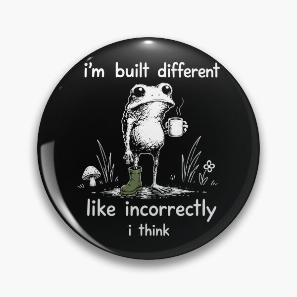 Item preview, I'm Built Different Like Incorrectly I Think Funny frog designed and sold by Kladhadredo.