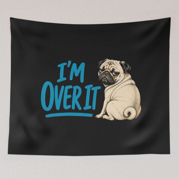 Item preview, I’m Over It Funny Pug Dog Humor designed and sold by AdicretorDesign.