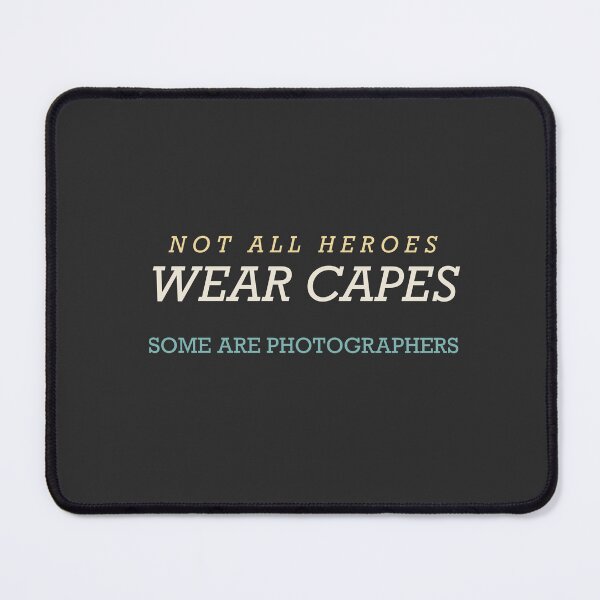 Item preview, Not All Heroes Wear Capes Some Are Photographers - Photographer designed and sold by RetroThreadWorks.