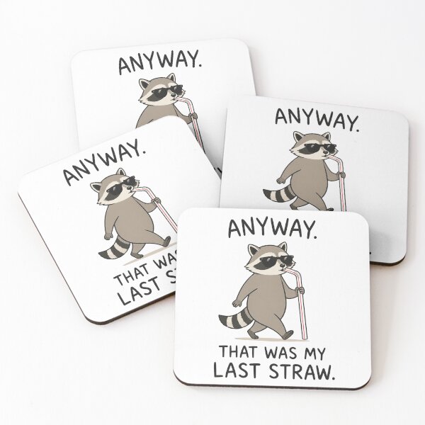 Item preview, Anyway that was My Last Straw Funny Raccoon Humor designed and sold by Kladhadredo.