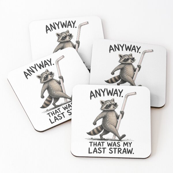 Item preview, Anyway that was My Last Straw Raccoon Humor designed and sold by Kladhadredo.