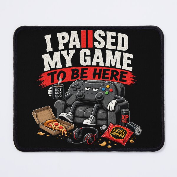 Item preview, I Paused My Game To Be Here Funny Gamer Couch Design designed and sold by Furyus.