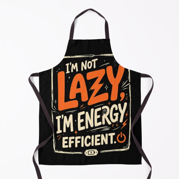 Item preview, Im Not Lazy Im Energy Efficient Funny Quote designed and sold by ShanWildflower.