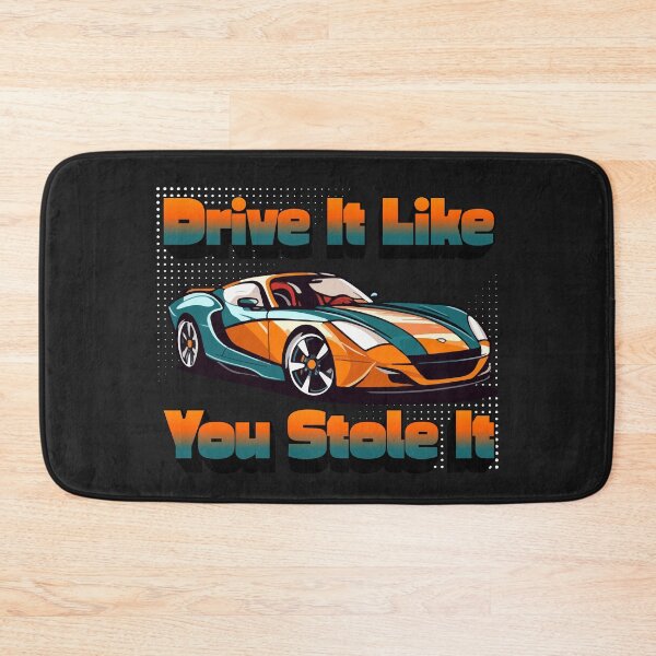 Item preview, Drive It Like You Stole It designed and sold by monika-arthing.